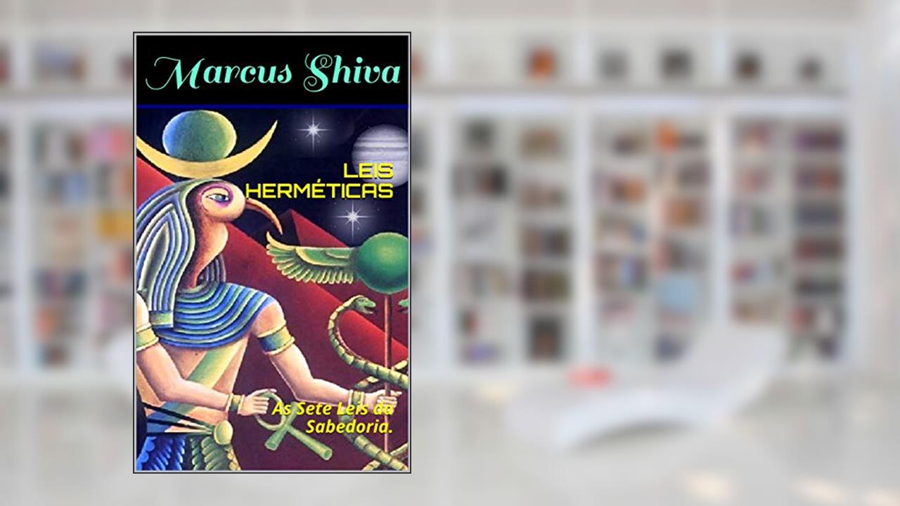 Capa de LEIS HERMÉTICAS : As Sete Leis da Sabedoria., do autor Marcus Shiva