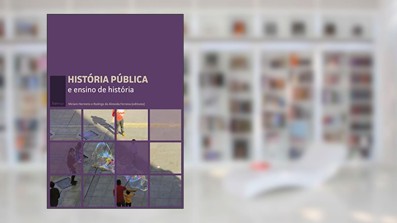Capa de História pública e ensino de história, do autor Miriam Hermeto; Rodrigo de Almeida Ferreira