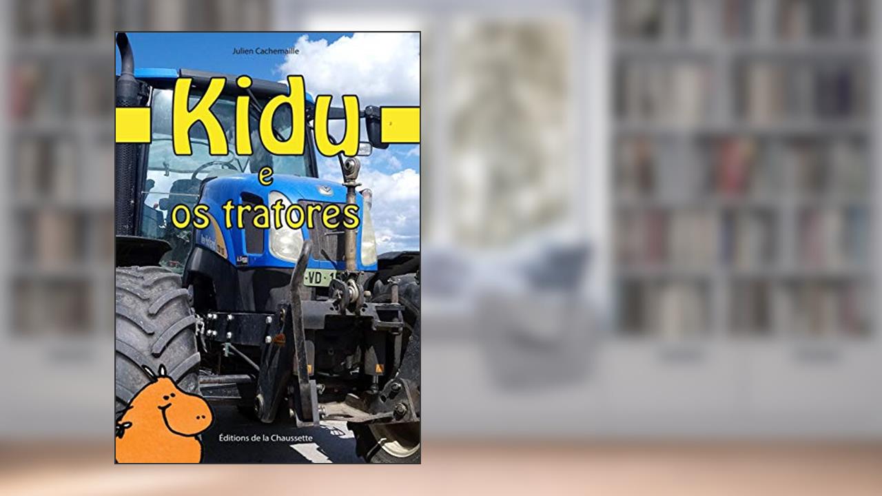 Capa de Kidu e os tratores, do autor Julien Cachemaille