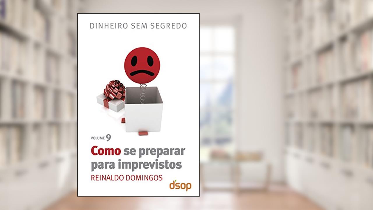 Capa de Como se preparar para imprevistos (Dinheiro sem segredo Livro 9), do autor Reinaldo Domingos
