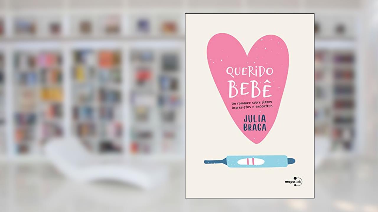Capa de Querido bebê: Um romance sobre ~planos~ imprevistos e encontros, do autor Julia Braga