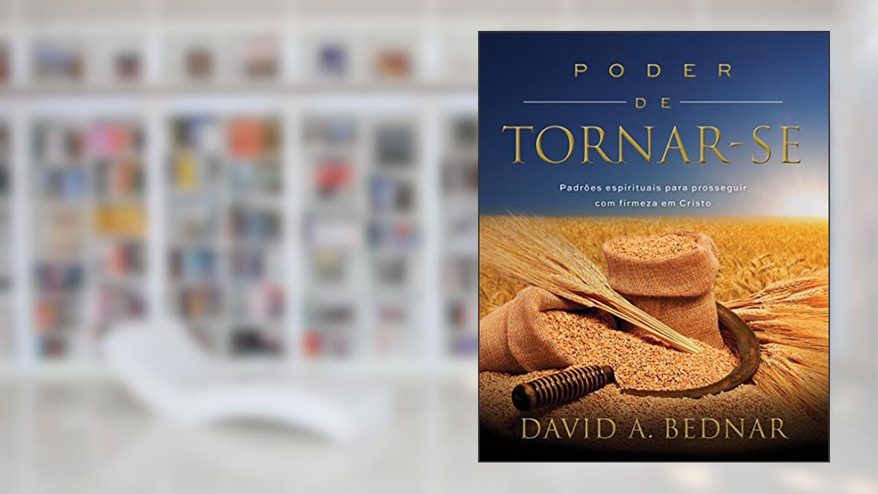 Capa de Poder de Tornar-Se: Leccion inagural del curso academico 1994-1995, do autor David A. Bednar