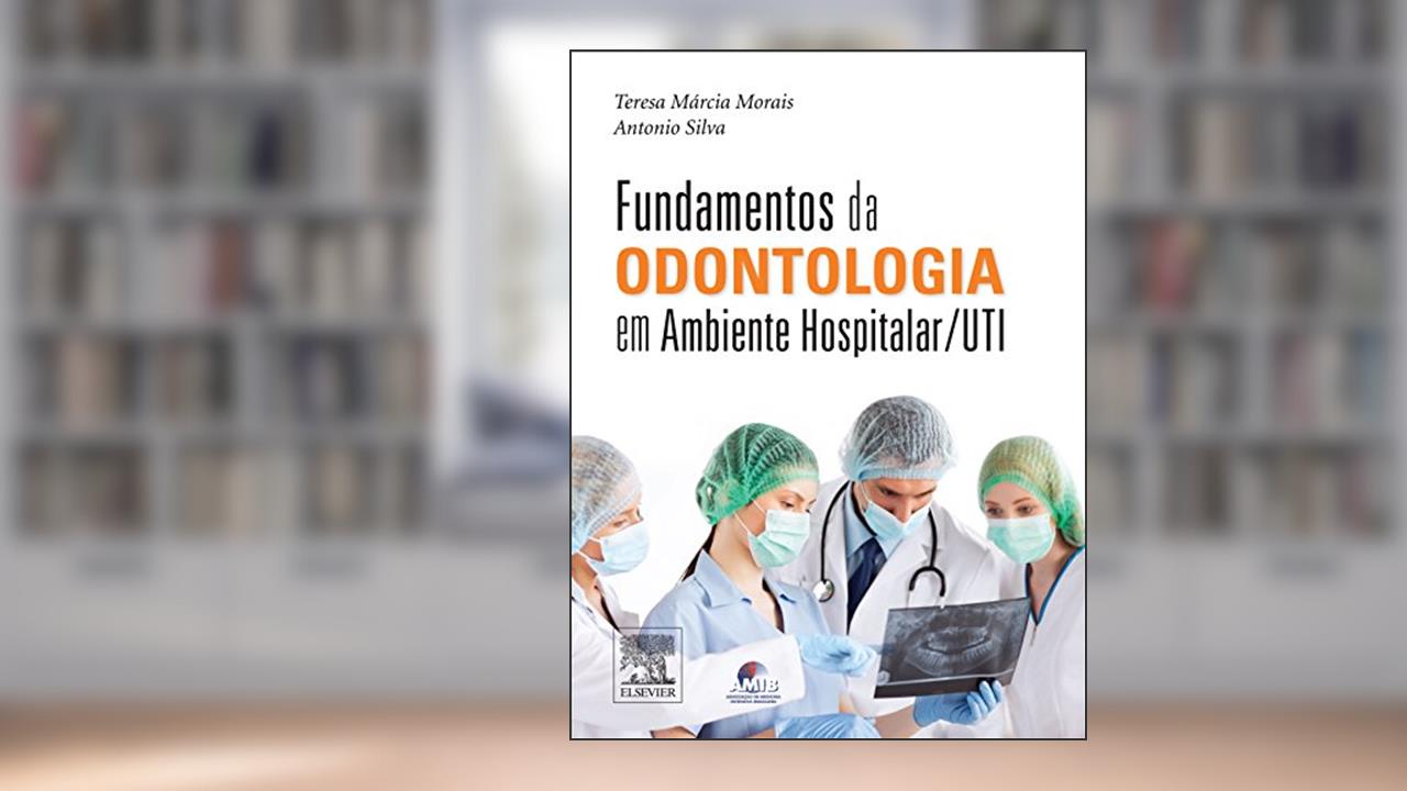Capa de Fundamentos da odontologia em ambiente hospitalar, do autor Teresa Morais