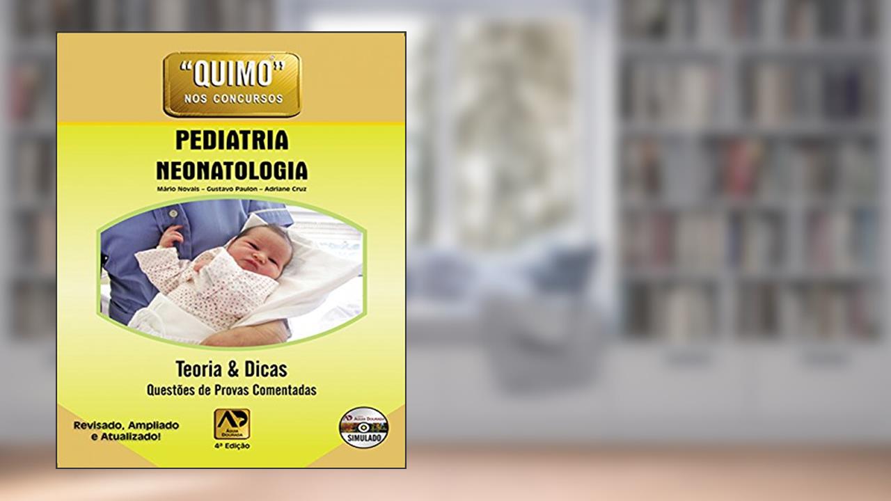Capa de Pediatria - Neonatologia: Teoria e Dicas: Questões de Provas Comentadas, do autor Mário Novais; Gustavo Paulon; Adriane Cruz