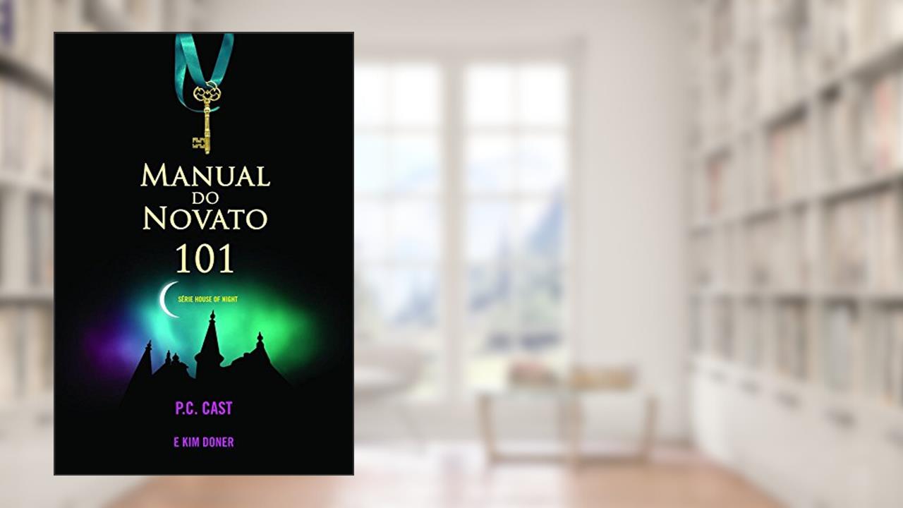 Capa de Manual do Novato, do autor Kim Doner; P. C. Cast