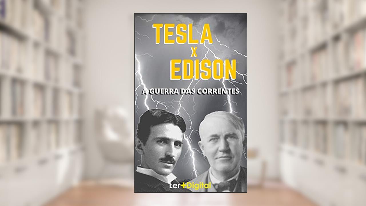 Capa de Tesla x Edison: A Guerra das Correntes, do autor Ler+ Digital
