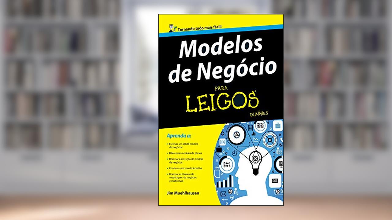 Capa de Modelo de Negócios Para Leigos, do autor Jim Muehlhausen
