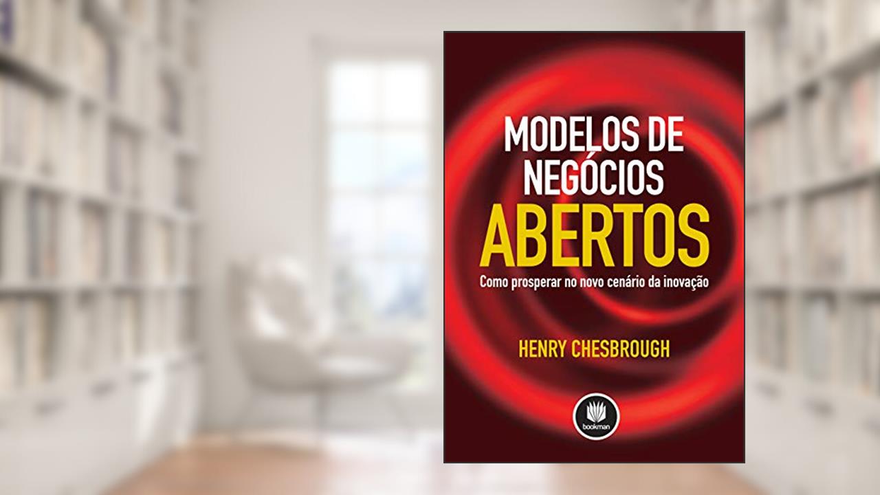 Capa de Modelos de Negócios Abertos: Como Prosperar no Novo Cenário de Inovação, do autor Henry Chesbrough