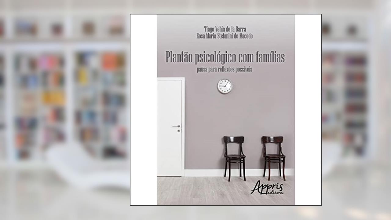 Capa de Plantão psicológico com famílias: pausa para reflexões possíveis, do autor Tiago Yehia de la Barra; Rosa Maria Stefanini de Macedo