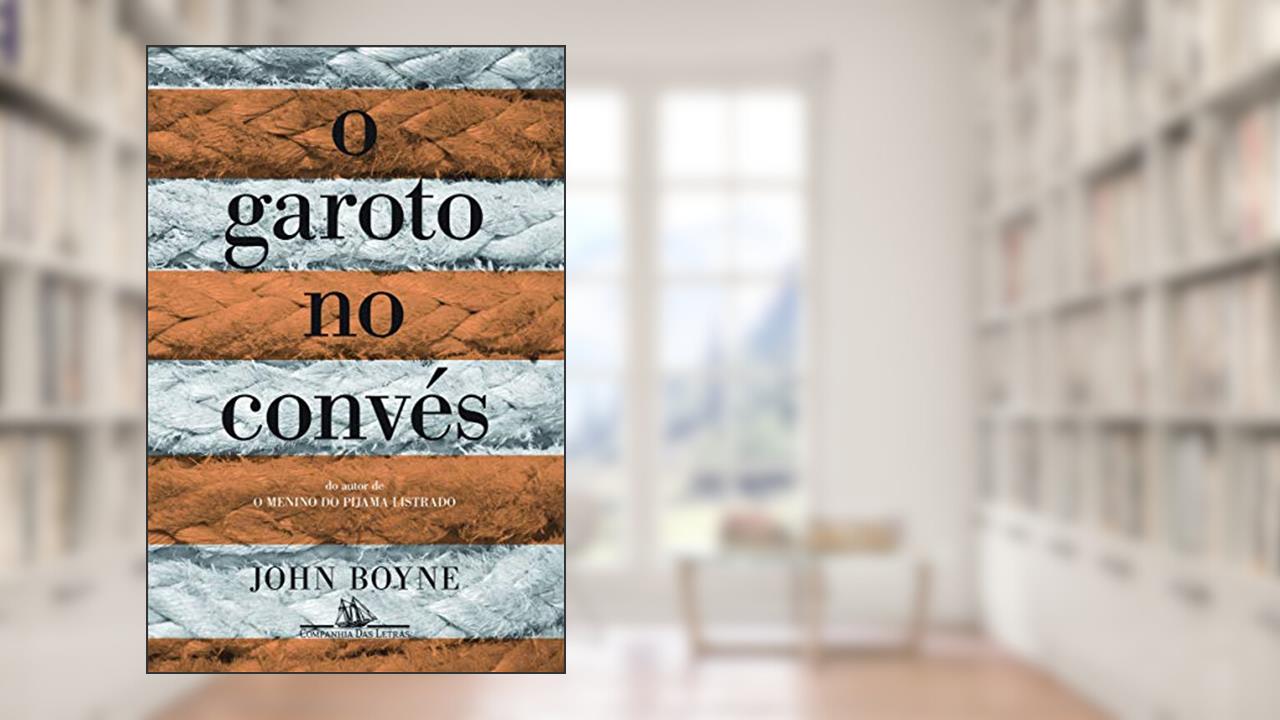 Capa de O garoto no convés, do autor John Boyne