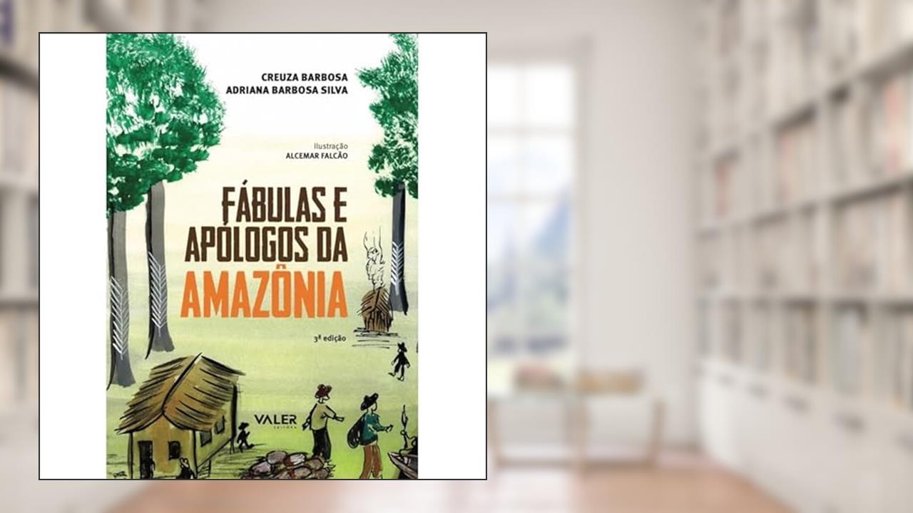 Capa de Fábulas e Apólogos da Amazônia - 3ª edição, do autor Creuza Adriana Barbosa Barbosa Silva