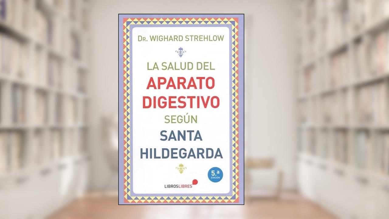 Capa de La salud del aparato digestivo según Santa Hildegarda, do autor WIGHARD STREHLOW