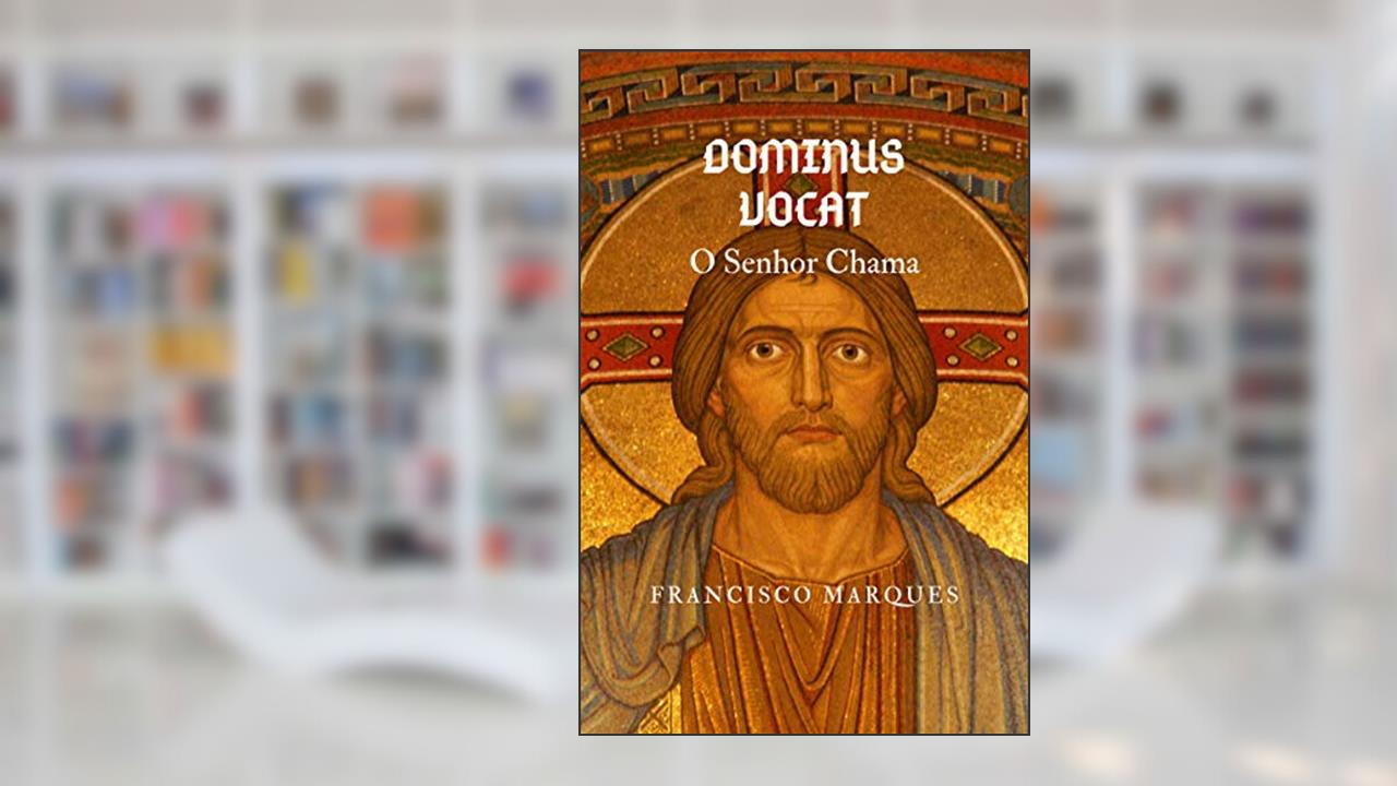 Capa de Dominus Vocat: O Senhor Chama, do autor Francisco Marques