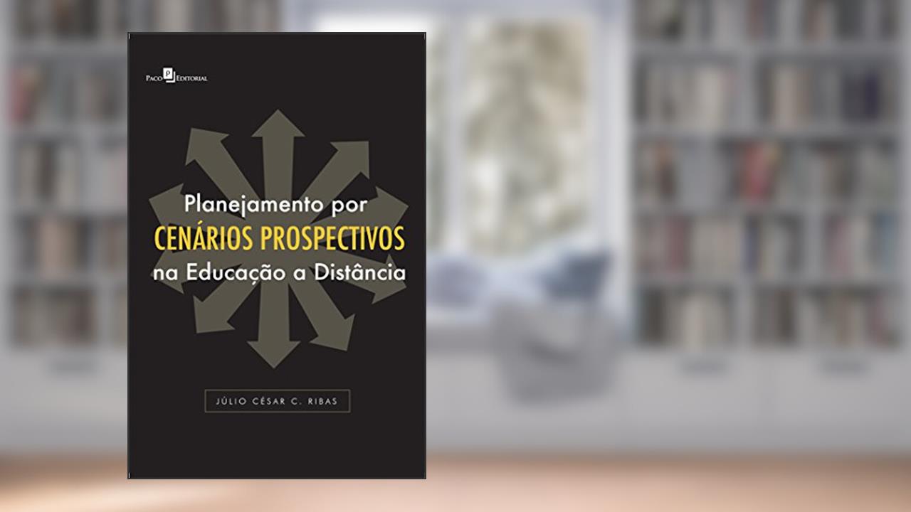 Capa de Planejamento por Cenários Prospectivos na Educação a Distância, do autor Júlio César C. Ribas
