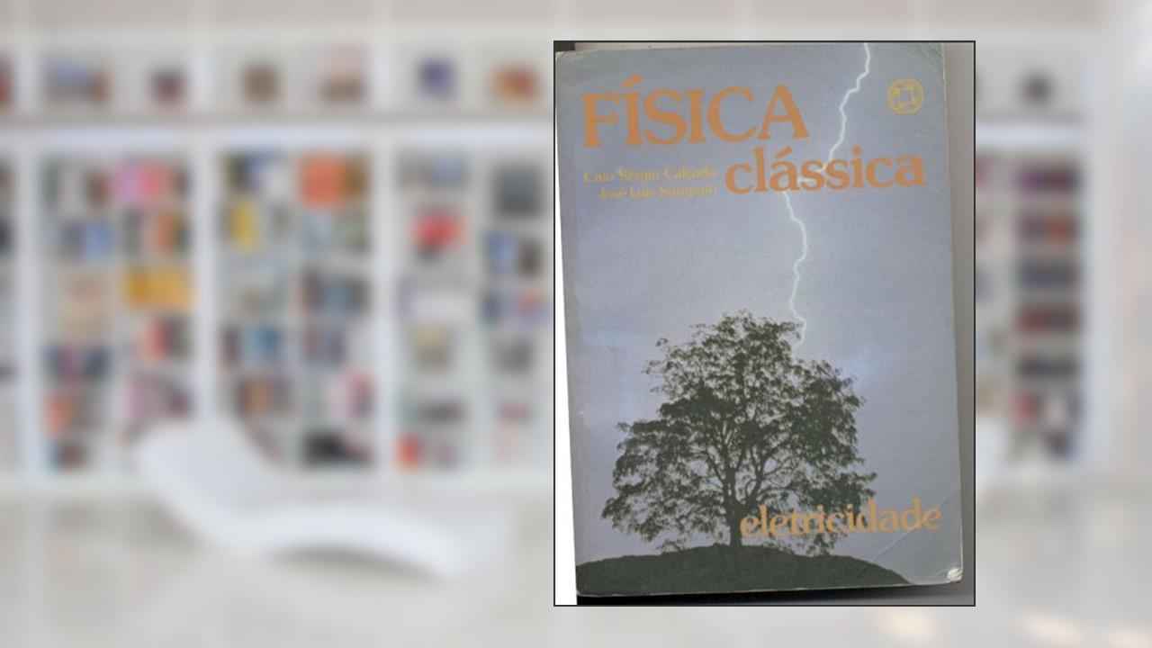 Capa de Física Clássica. : Eletricidade, do autor Caio Sergio Calcada
