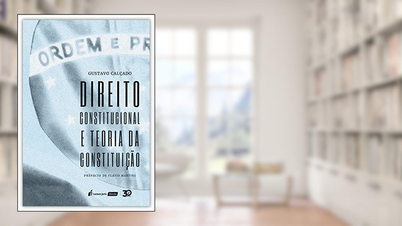 Capa de Direito Constitucional E Teoria Da Constituição - 2019, do autor Gustavo Calçado