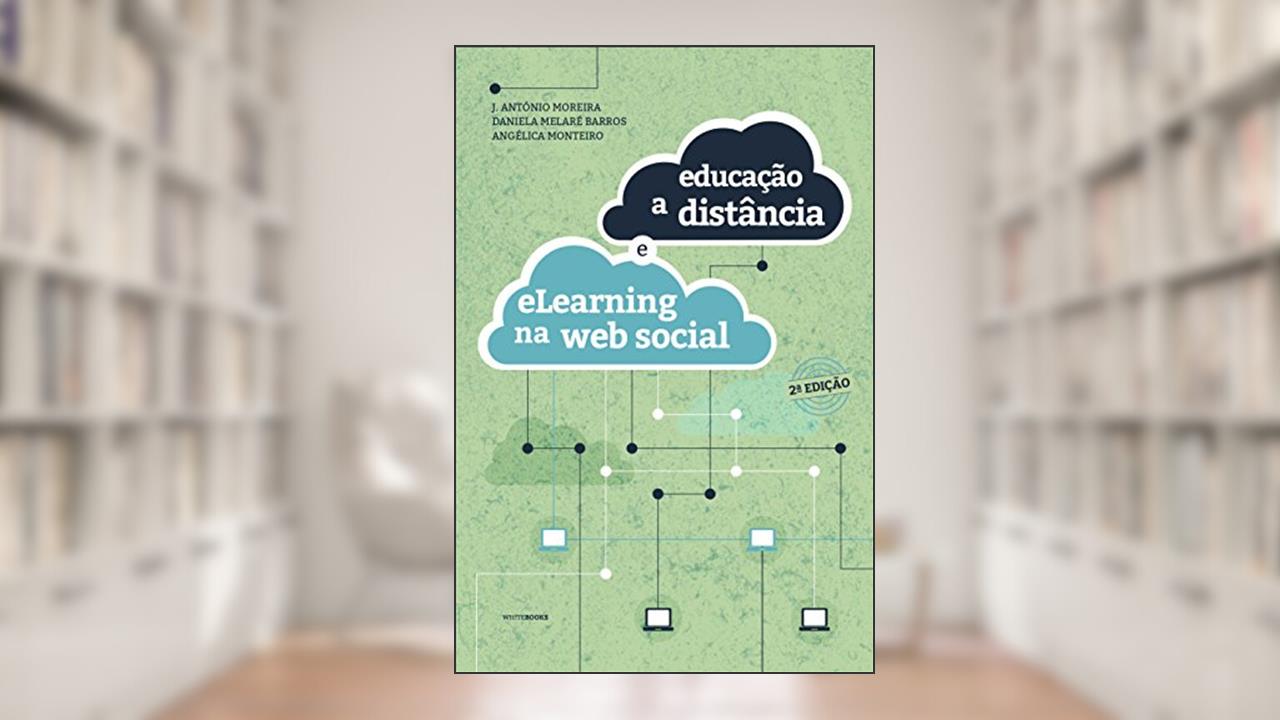 Capa de Educação a Distância e eLearning na Web Social, do autor J. António Moreira; Daniela Melaré Barros; Angélica Monteiro