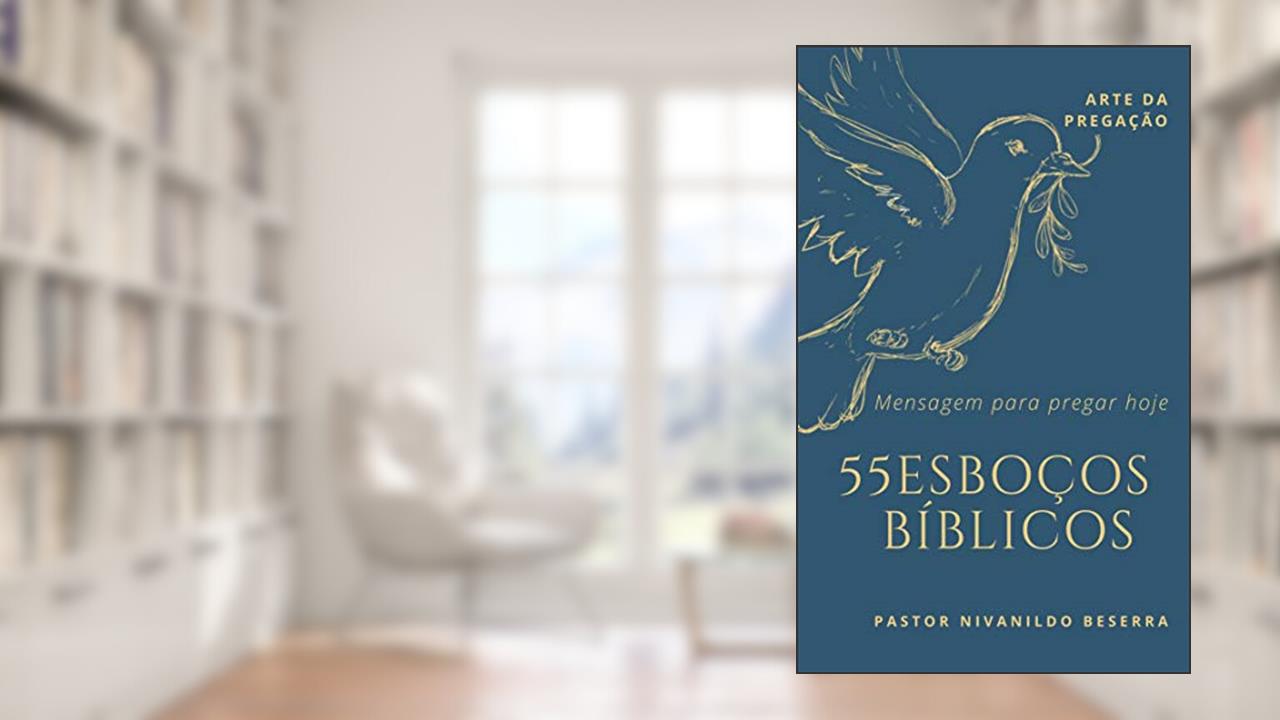 Capa de 55 Esboços Bíblicos : Pastor Nivanildo (Sermões Expositivos), do autor Nivanildo Beserra