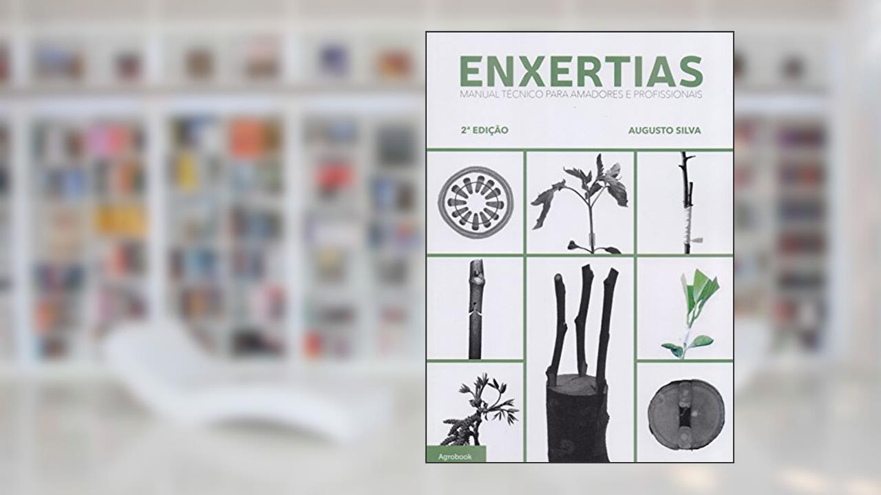 Capa de Enxertias. Manual Técnico Para Amadores e Profissionais, do autor Augusto Silva