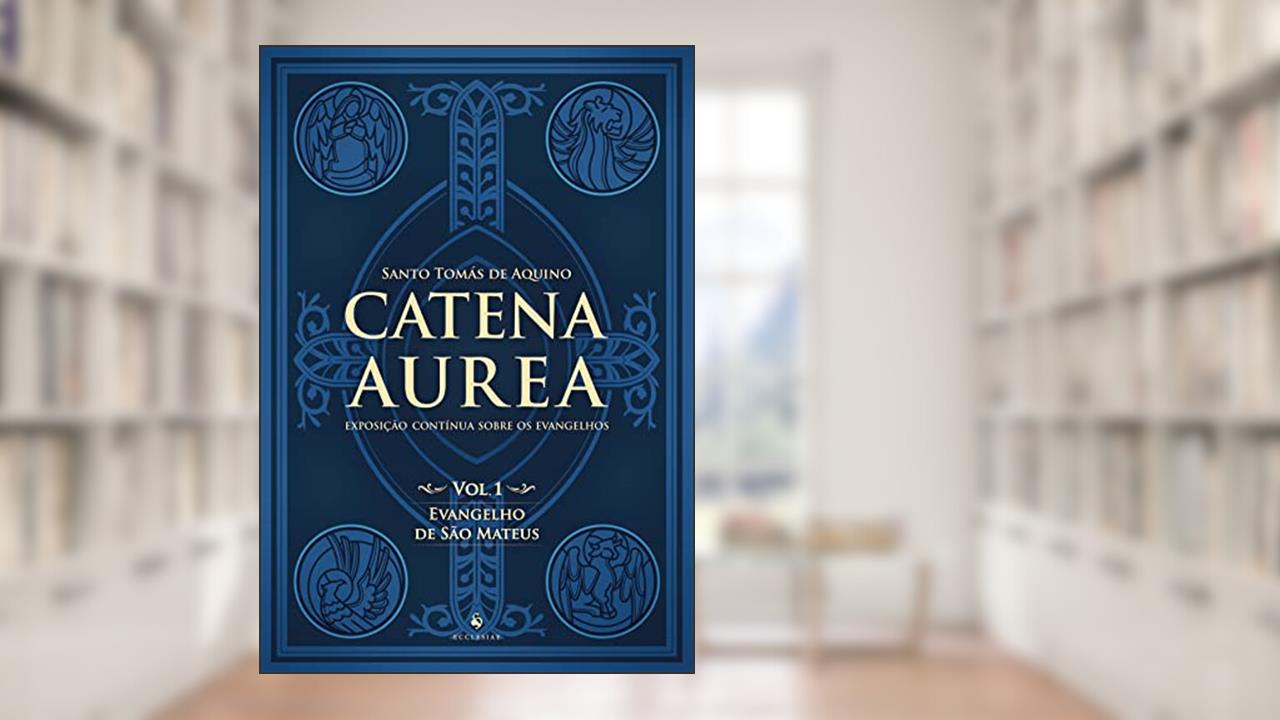 Catena Aurea. Evangelho de São Mateus - Volume 1, do autor Santo Tomás de Aquino
