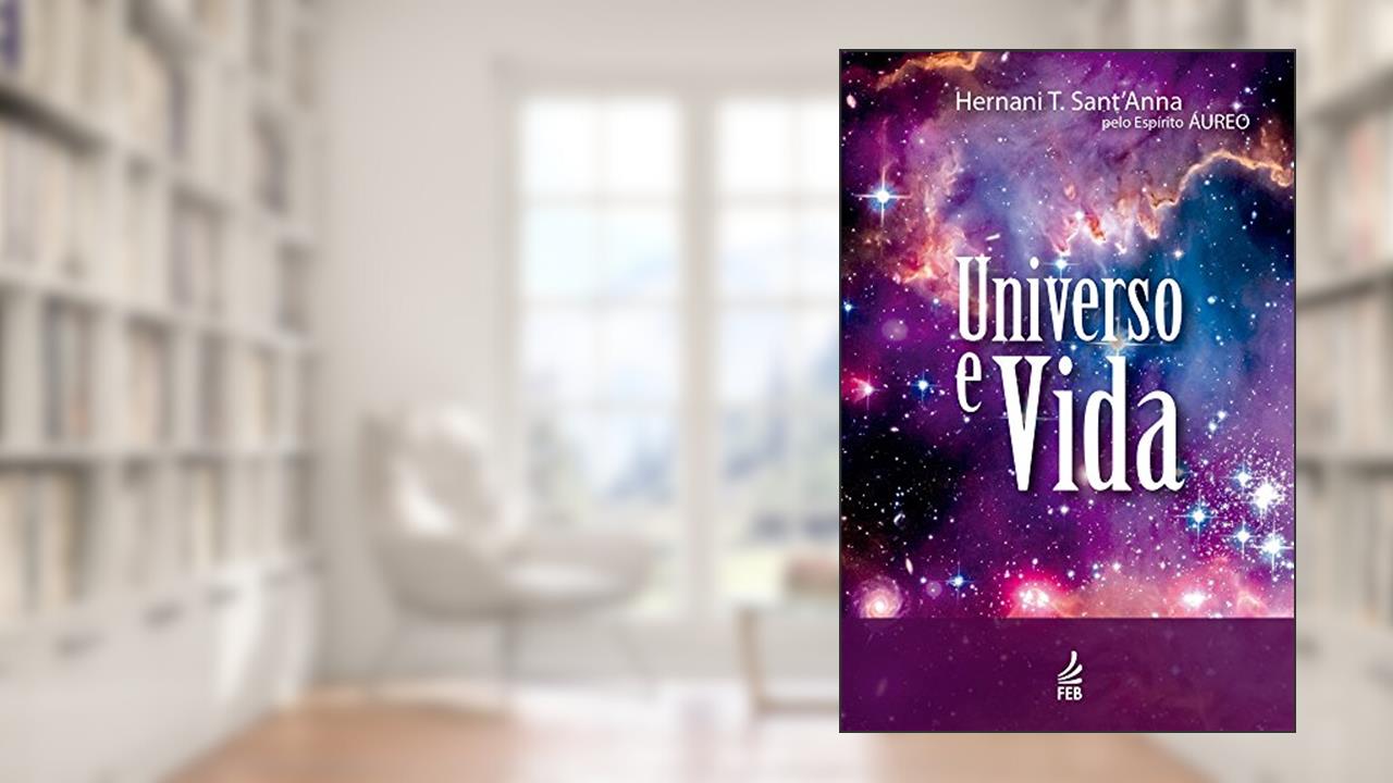 Capa de Universo e vida, do autor Hernani Trindade Sant'Anna; Áureo (Espírito)