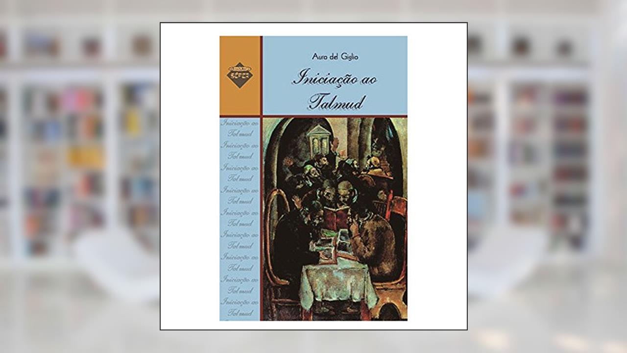 Capa de Iniciaçao ao Talmud, do autor Auro del Giglio