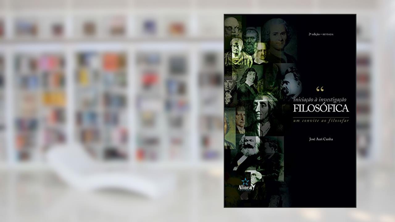 Capa de Iniciação à Investigação Filosófica. Um Convite ao Filosofar, do autor José Auri Cunha