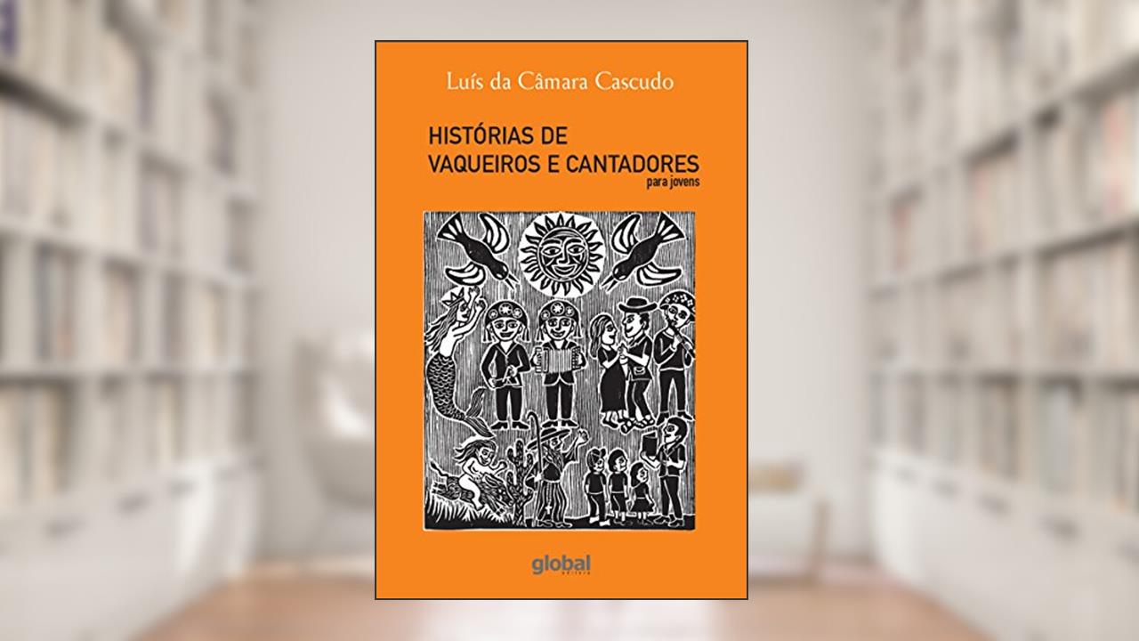 Capa de Histórias de vaqueiros e cantadores para jovens (Luís da Câmara Cascudo), do autor Luís Câmara da Cascudo