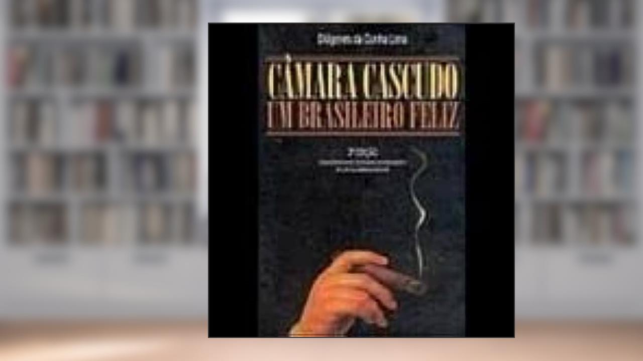 Capa de Camara Cascudo - Um Brasileiro Feliz, do autor Diogenes Da Cunha Lima