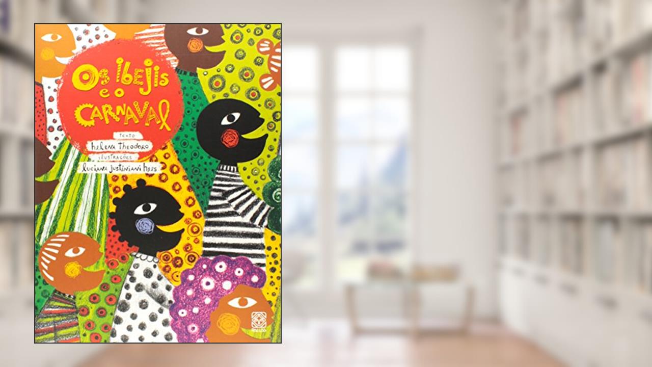 Capa de Os Ibejis E O Carnaval, do autor Helena Theodoro