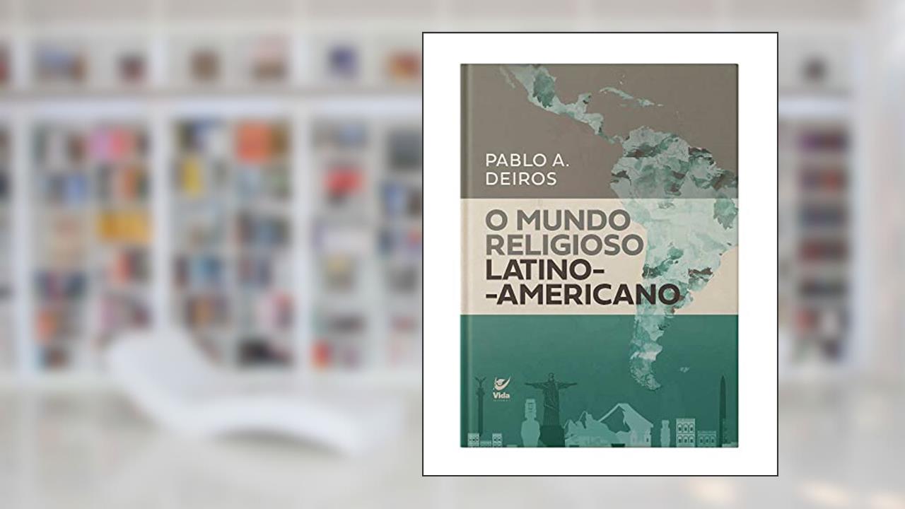 Capa de O Mundo Religioso Latino-americano, do autor Pablo A.Deiros