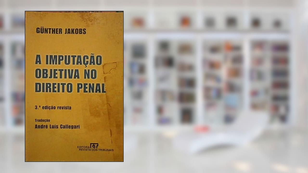 Capa de A Imputação Objetiva no Direito Penal, do autor Günther Jakobs