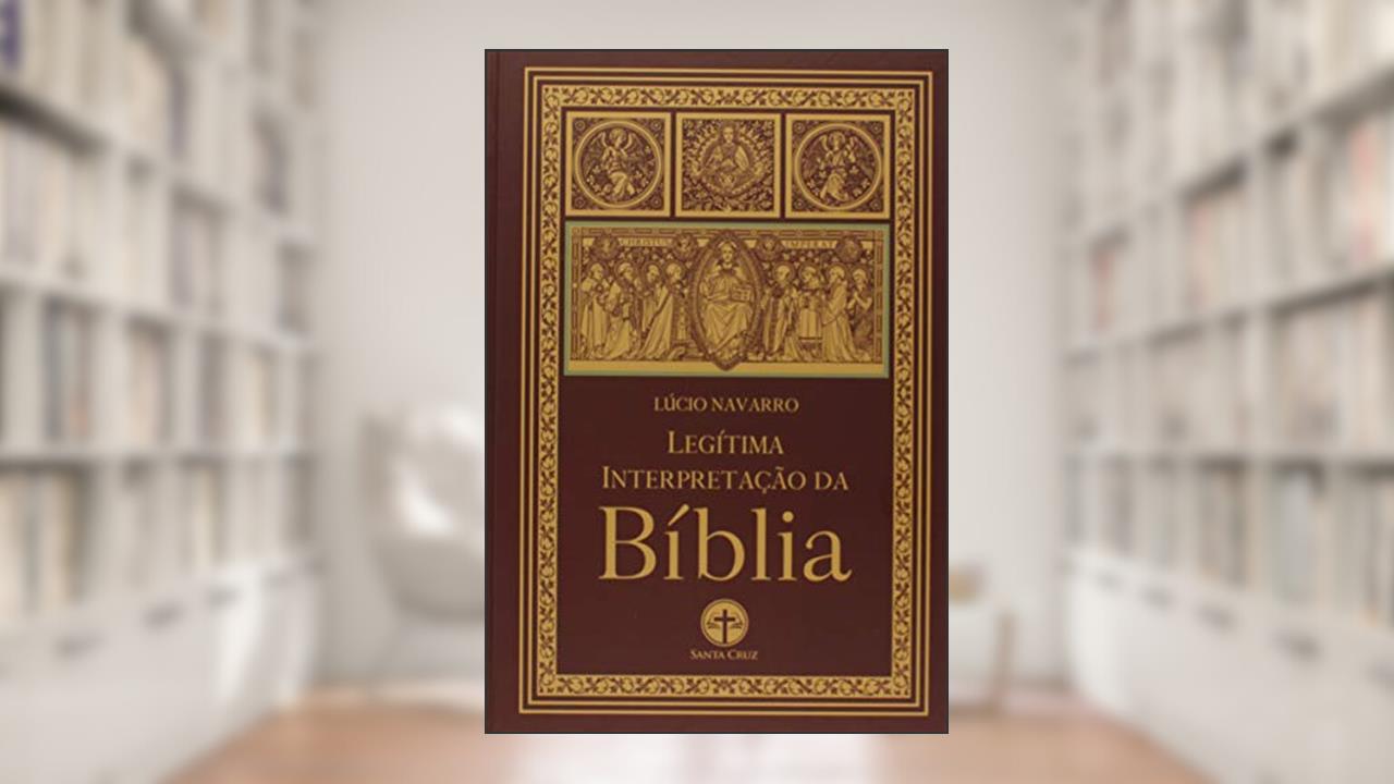 Capa de Legítima Interpretação da Bíblia, do autor Lucio Navarro