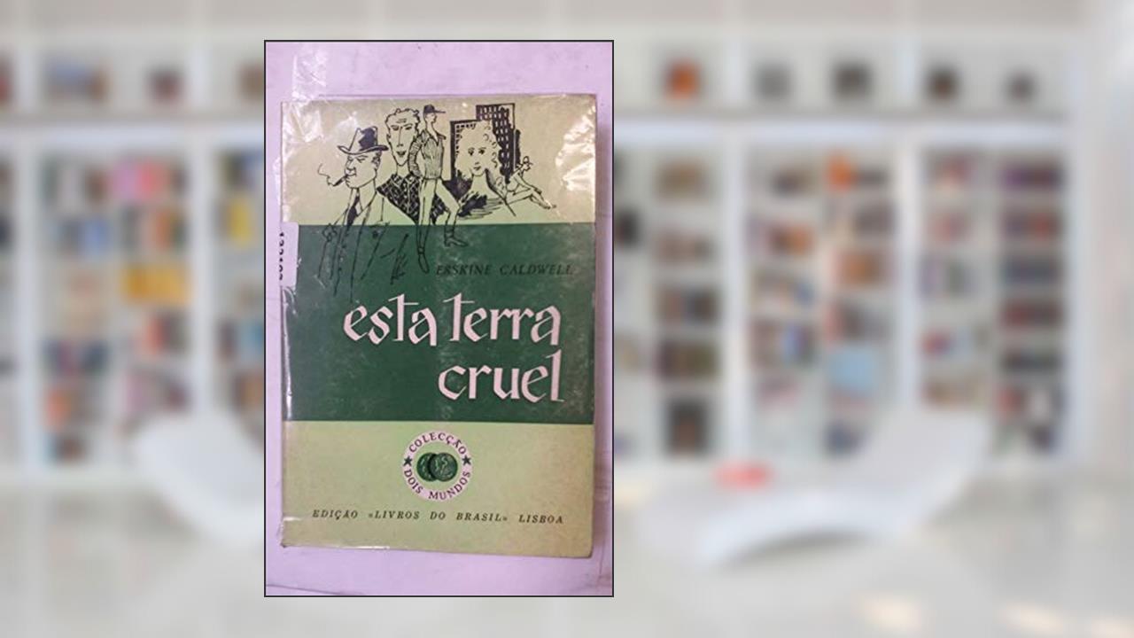Capa de Esta Terra Cruel Colecção Dois Mundos, do autor Erskine Cadwell