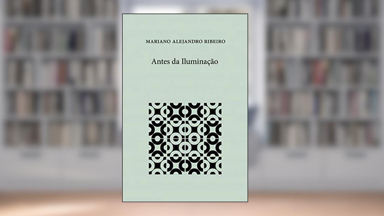 Capa de Antes da iluminação, do autor Mariano Alejandro Ribeiro