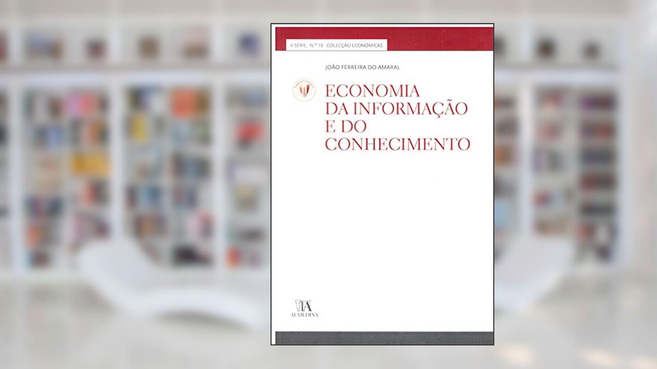 Capa de Economia da Informação e do Conhecimento, do autor João Ferreira Do Amaral