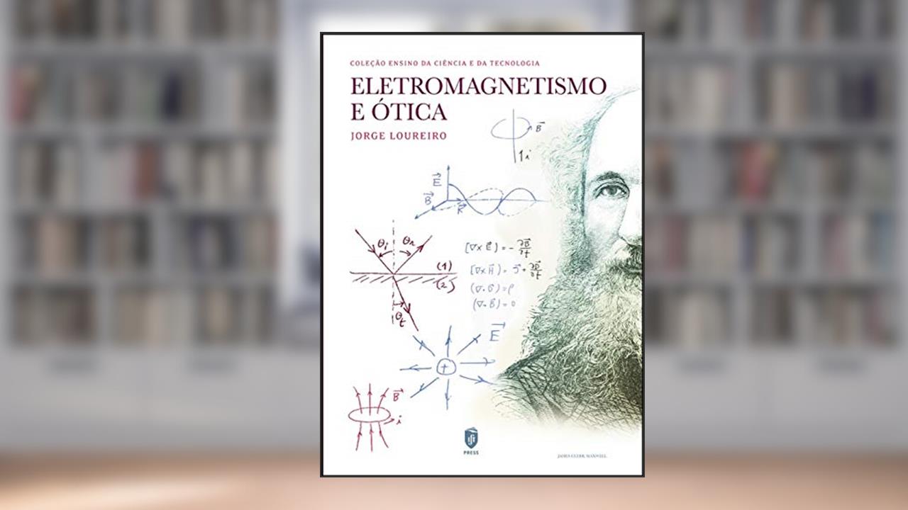Capa de Eletromagnetismo E Ótica, do autor Jorge Loureiro