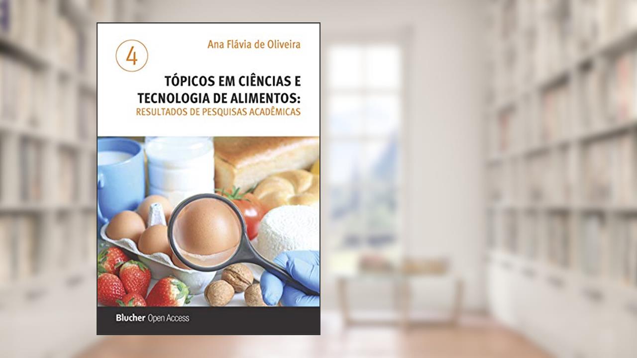 Capa de Tópicos em Ciências e Tecnologia de Alimentos: Resultados de Pesquisas Acadêmicas (Volume 4), do autor Ana Flávia de Oliveira