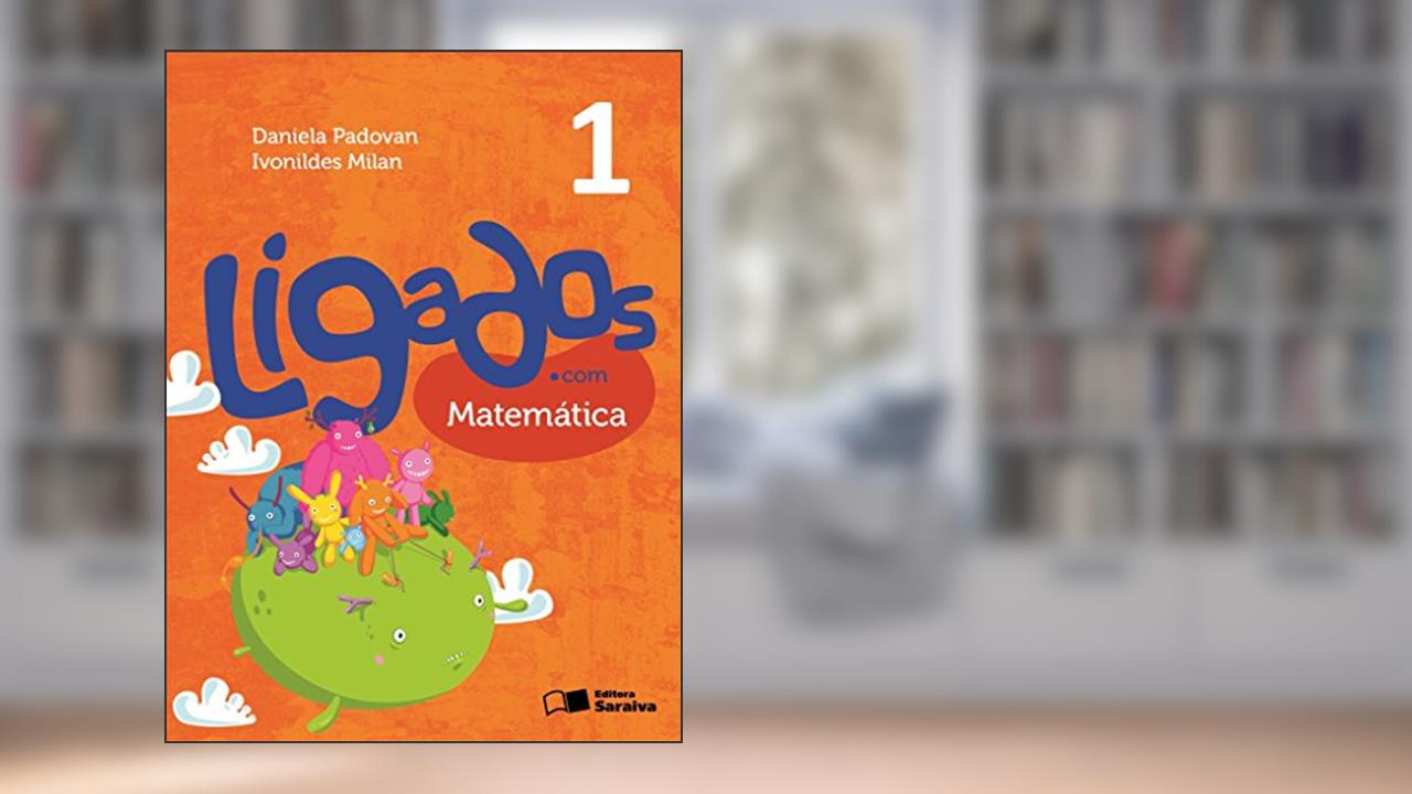 Capa de Ligados.com. Matemática. 1º Ano, do autor Daniela Padovan; Ivonildes Milan