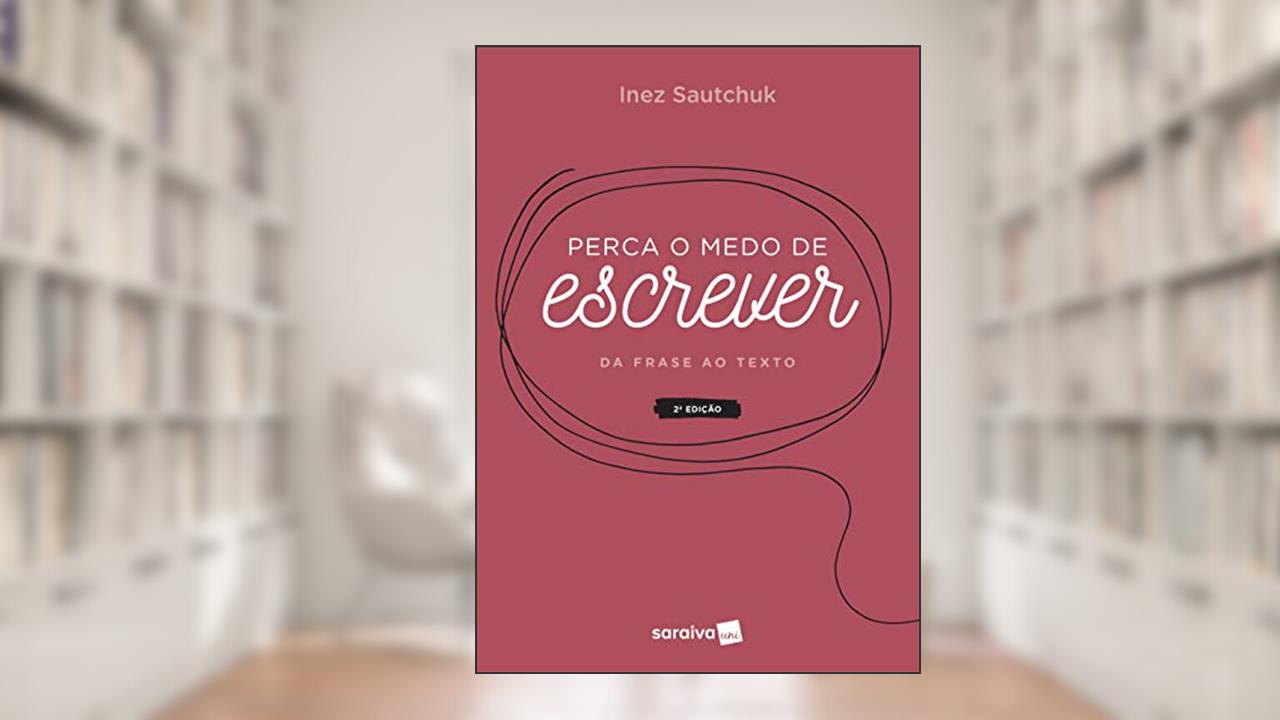 Capa de Perca o medo de escrever: da Frase ao Texto, do autor Inez Sautchuk