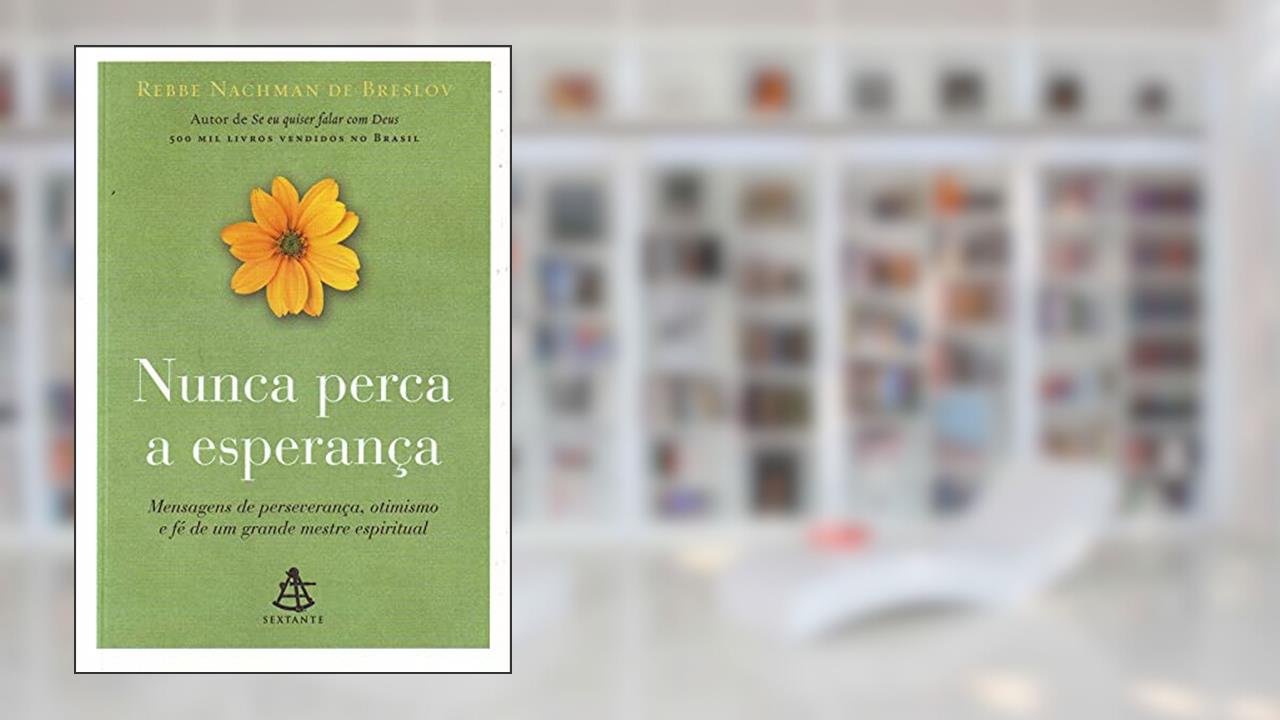 Capa de Nunca Perca a Esperança, do autor Rebbe Nachman de Breslov