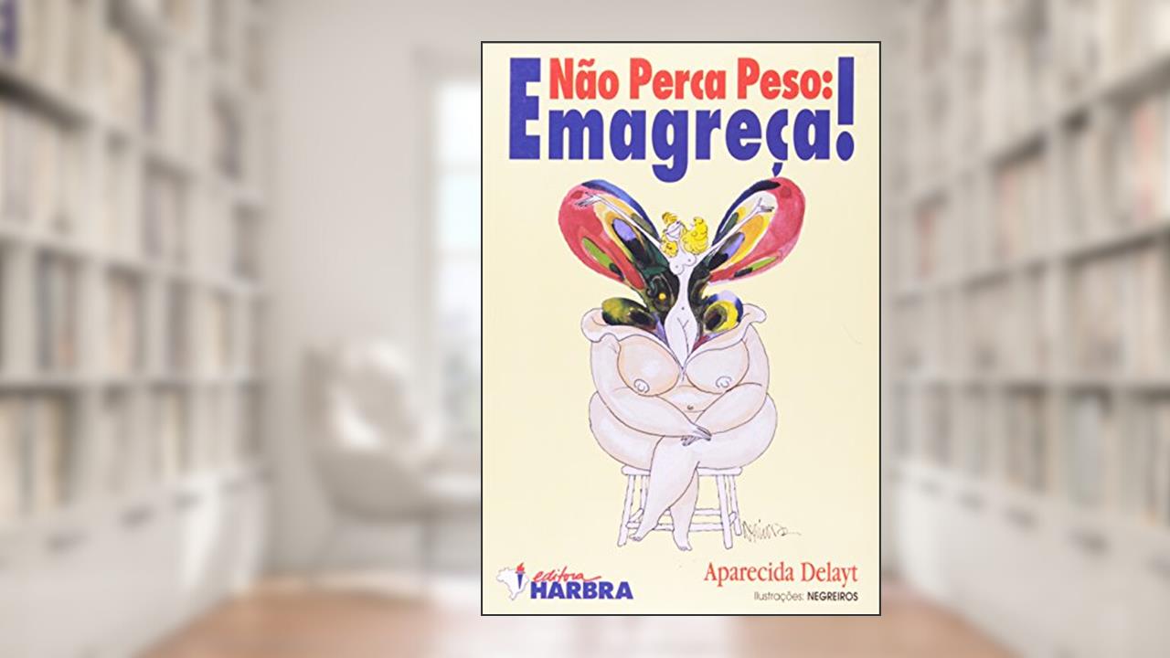 Capa de Não Perca Peso, Emagreça!, do autor A. Delayt