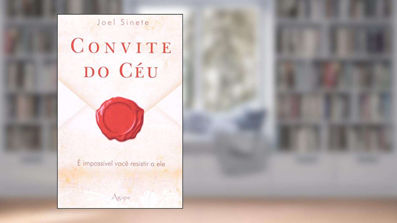 Capa de Convite do Céu. É Impossível Você Resistir a Ele, do autor Joel Sinete