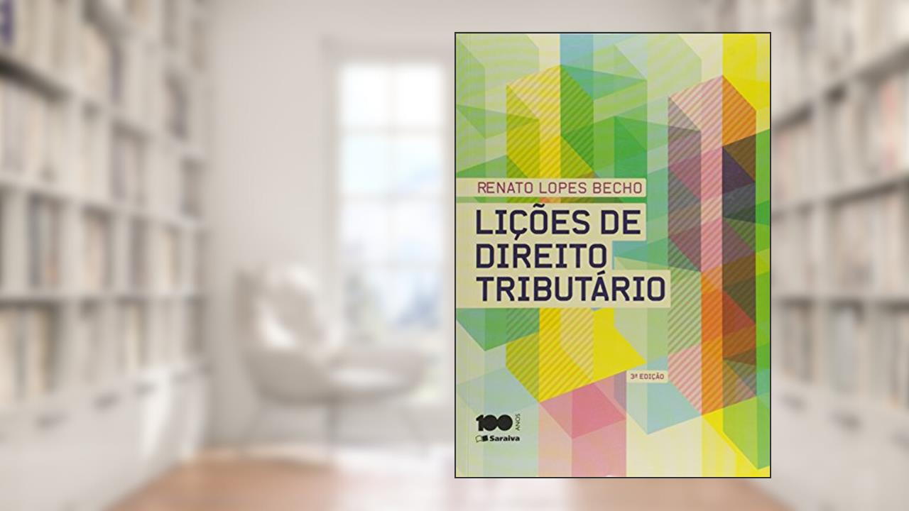 Capa de Lições de direito tributário - 3ª edição de 2015: Teoria Geral e Constitucional, do autor Renato Lopes Becho
