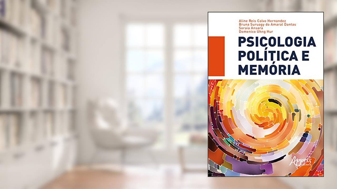 Capa de Psicologia política e memória, do autor Aline Reis Calvo Hernandez; Bruna Suruagy do Amaral Dantas; Soraia Ansara; Domenico Uhng Hur