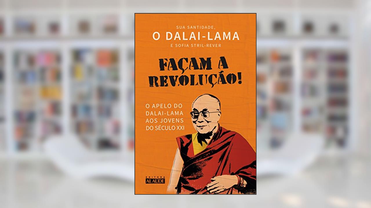 Capa de Façam a Revolução!: o Apelo do Dalai-lama aos Jovens do Século XXI, do autor Dalai- lama; Sofia Stril-Rever