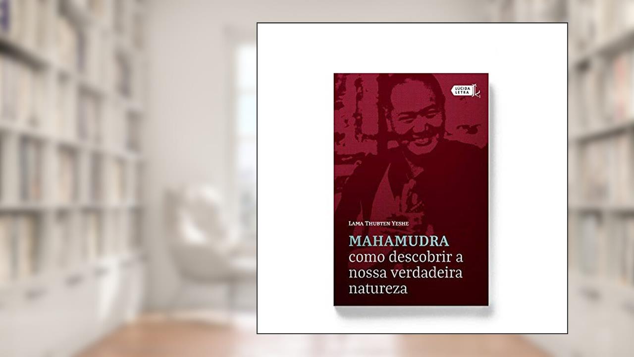 Capa de Mahamudra. Como Descobrir a Nossa Verdadeira Natureza, do autor Lama Thubten Yeshe