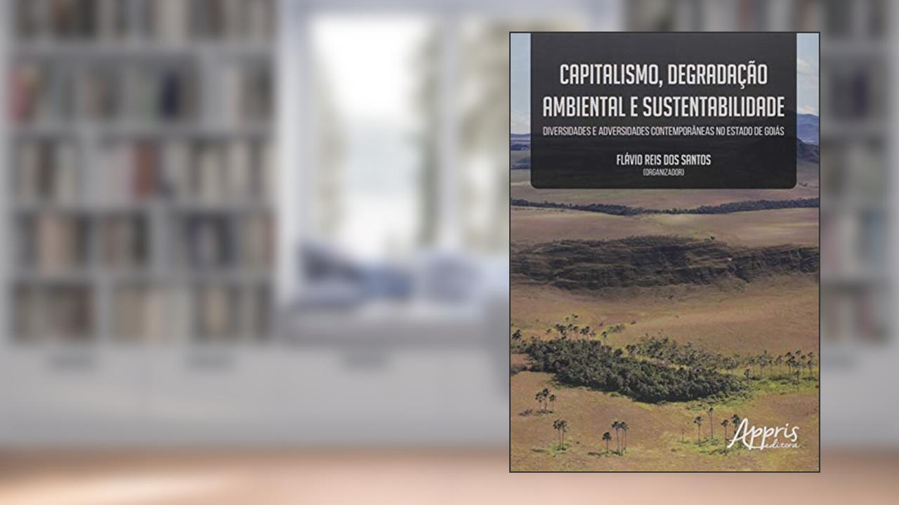 Capa de Capitalismo, degradação ambiental e sustentabilidade, do autor Flávio Reis dos (Organizador) Santos