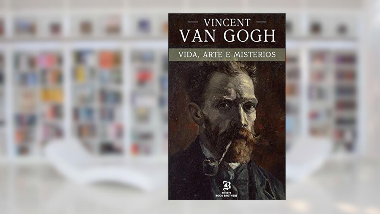 Capa de Vincent van Gogh: A vida, arte e mistérios de um dos maiores pintores da história, do autor Peter S.  Neil