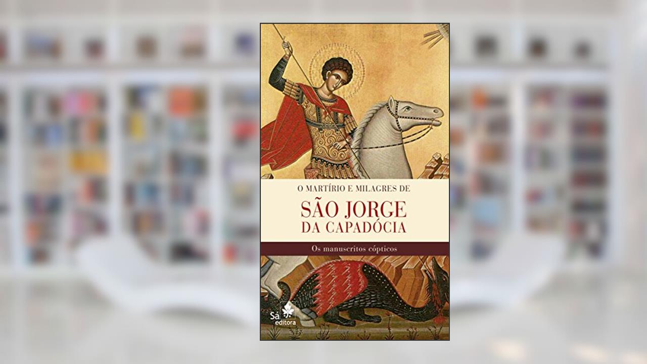 Capa de O martírio e milagres de São Jorge da Capadócia: Os manuscritos cópticos, do autor Budge Ernest A. Wallis